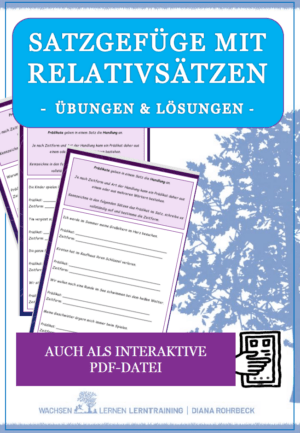 Lehrmaterial mit dem Titel 'SATZGEFÜGE MIT RELATIVSÄTZEN - ÜBUNGEN & LÖSUNGEN'. Auf dem Bild sind violett gerahmte Lernkarten zu sehen, die Übungen zu deutschen Relativsätzen präsentieren. Im Hintergrund ist ein blau-weißes Muster erkennbar. Unten auf dem Bild wird darauf hingewiesen, dass das Material 'AUCH ALS INTERAKTIVE PDF-DATEI' verfügbar ist. Das Logo 'Wachsen & Lernen Lerntraining | Diana Rohrbeck' ist ebenfalls unten abgebildet.