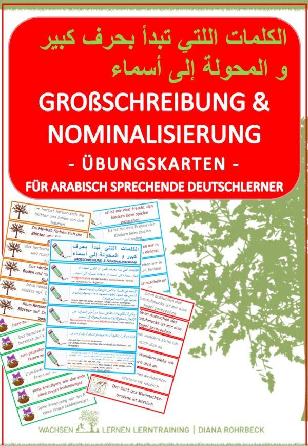 Unterrichtsmaterial zur Großschreibung und Nominalisierung im Deutschen, bestimmt für Arabisch sprechende Deutschlernende, mit Übungskarten, die Beispiele und Regeln illustrieren, erstellt von Wachsen und Lernen Lerntraining | Diana Rohrbeck.